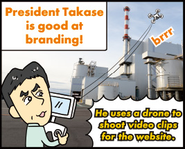 President Takase is good at branding! He uses a drone to shoot video clips for the website.