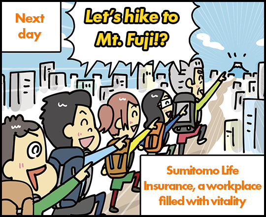Next day Let's hike to Mt. Fuji!? Sumitomo Life Insurance, a workplace flled with vitality